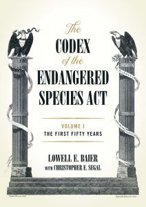 THE CODEX OF THE ENDANGERED SPECIES ACT, VOL 1, LOWELL BAIER